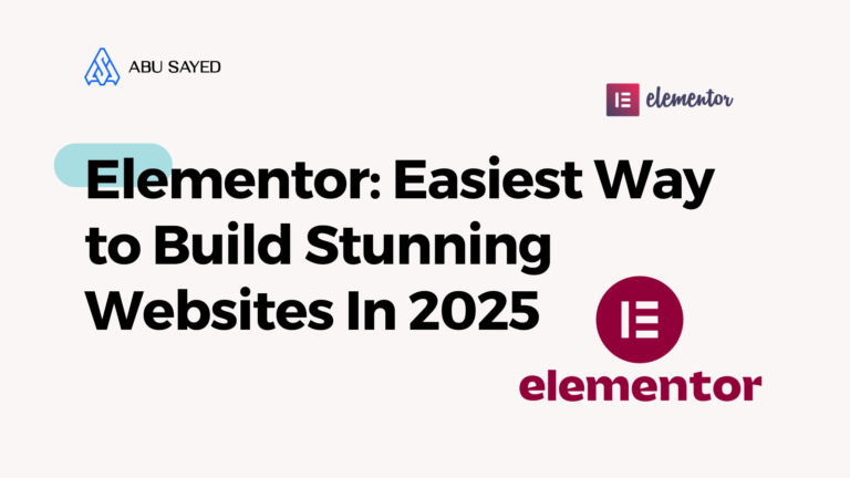 Elementor Easiest Way to Build Stunning Websites In 2025