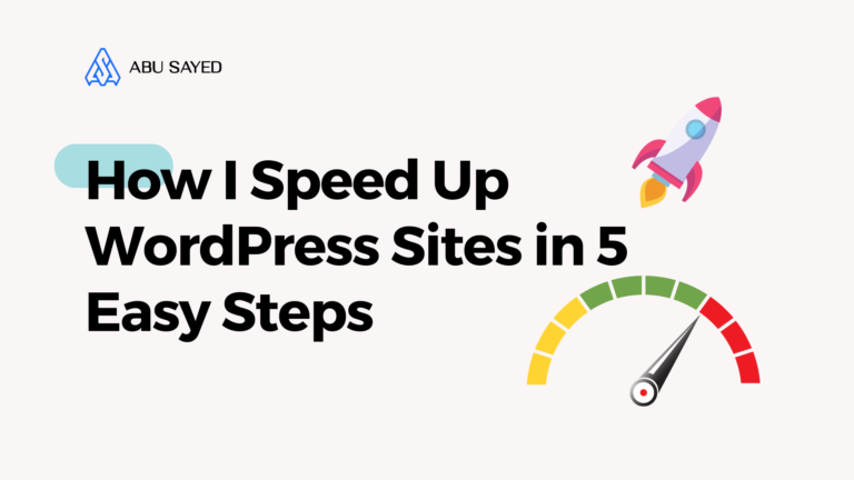 How I Speed Up WordPress Sites in 5 Easy Steps
